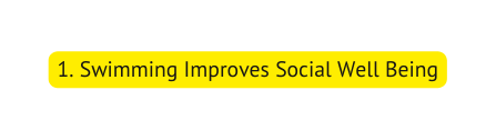 1 Swimming Improves Social Well Being